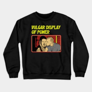 Vulgar display of power comic art Crewneck Sweatshirt